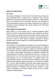 Mission and Vision Statement Self-Portrayal The International Development Finance Club (IDFC) of like-minded national, bilateral and regional development banks is a global network of development finance institutions expe