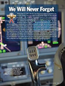 We Will Never Forget Today, Sept. 11, 2011, the Air Line Pilots Association remembers the terrible attacks that took place in the United States of America 10 years ago. v We recognize the untold bravery of the cockpit cr