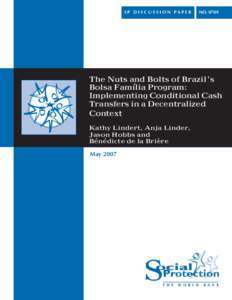 The Nuts and Bolts of Brazil’s Bolsa Família Program: Implementing Conditional Cash Transfers in a Decentralized Context