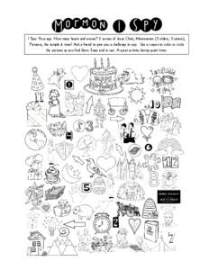 Mormon I Spy I Spy: Your age. How many hearts and arrows? 3 scenes of Jesus Christ, Missionaries (2 elders, 2 sisters), Pioneers, the temple & more! Ask a friend to give you a challenge to spy. Use a crayon to color or c