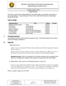 Minutes of the Board of County Commissioners Okeechobee County Florida Tuesday August 2, 2011 Budget Meeting The Board met this date in Budget Meeting in the Okeechobee County Historic Courthouse in the “Judge William 