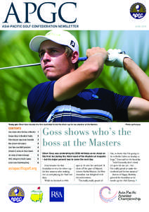 APGC  Asia-Pacific Golf Confederation Newsletter Young gun: Oliver Goss became the first Australian to win the silver cup for low amateur at the Masters. 