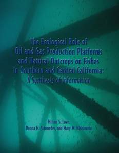 CONTENTS Executive Summary The Ecological Role of Oil and Gas Production Platforms and Natural Outcrops on Fishes in Southern and Central California: A Synthesis of Information
