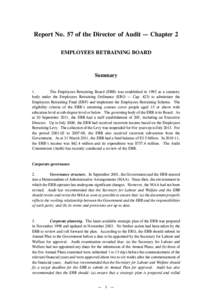 Report No. 57 of the Director of Audit — Chapter 2 EMPLOYEES RETRAINING BOARD Summary 1. The Employees Retraining Board (ERB) was established in 1992 as a statutory