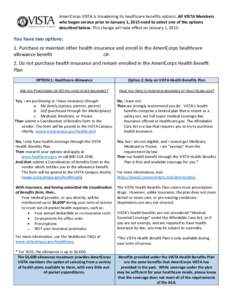 AmeriCorps VISTA is broadening its healthcare benefits options. All VISTA Members who began service prior to January 1, 2015 need to select one of the options described below. This change will take effect on January 1, 2