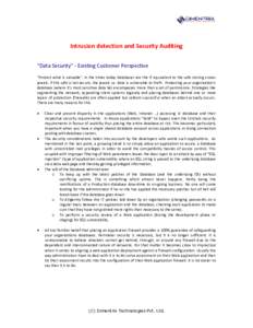 Intrusion detection and Security Auditing “Data Security” - Existing Customer Perspective “Protect what is valuable”. In the times today Databases are the IT equivalent to the safe storing crown jewels. If this s