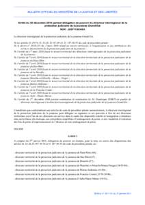 BULLETIN OFFICIEL DU MINISTÈRE DE LA JUSTICE ET DES LIBERTÉS  Arrêté du 30 décembre 2010 portant délégation de pouvoir du directeur interrégional de la protection judiciaire de la jeunesse Grand-Est NOR : JUSF110