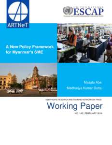 A New Policy Framework for Myanmar’s SME Development Masato Abe Madhurjya Kumar Dutta