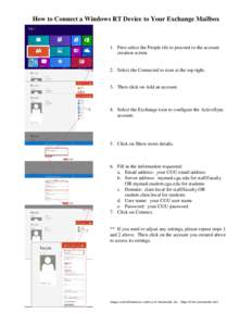 How to Connect a Windows RT Device to Your Exchange Mailbox  1. First select the People tile to proceed to the account creation screen.  2. Select the Connected to icon at the top right.