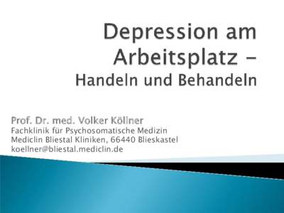 Prof. Dr. med. Volker Köllner  Fachklinik für Psychosomatische Medizin Mediclin Bliestal Kliniken, 66440 Blieskastel [removed]