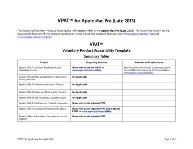 VPAT™ for Apple Mac Pro (Late[removed]The following Voluntary Product Accessibility information refers to the Apple Mac Pro (Late[removed]For more information on the accessibility features of this product and to learn mor