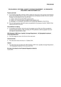 PRAPRA RULEBOOK: CRR FIRMS: LIQUIDITY COVERAGE REQUIREMENT – UK DESIGNATED INVESTMENT FIRMS INSTRUMENT 2015 Powers exercised A. The Prudential Regulation Authority (“PRA”) makes this instrument in the exe