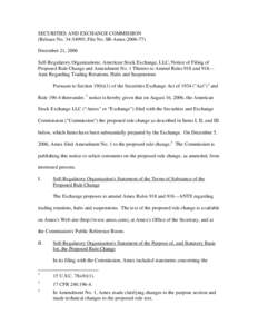 SECURITIES AND EXCHANGE COMMISSION (Release No[removed]; File No. SR-Amex[removed]December 21, 2006 Self-Regulatory Organizations; American Stock Exchange, LLC; Notice of Filing of Proposed Rule Change and Amendment No