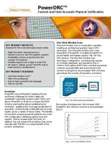 PowerDRC™  Fastest and Most Accurate Physical Verification KEY PRODUCT BENEFITS