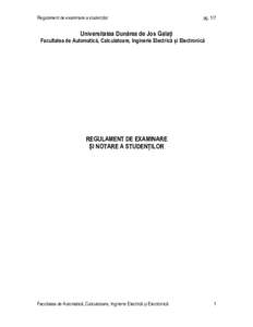 Regulament de examinare a studenților  pg. 1/7 Universitatea Dunărea de Jos Galați Facultatea de Automatică, Calculatoare, Inginerie Electrică și Electronică