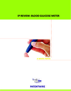 IP REVIEW: BLOOD GLUCOSE METER  A WHITE PAPER PATENTWIRE