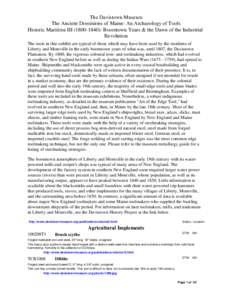 The Davistown Museum The Ancient Dominions of Maine: An Archaeology of Tools Historic Maritime III[removed]): Boomtown Years & the Dawn of the Industrial Revolution The tools in this exhibit are typical of those which 
