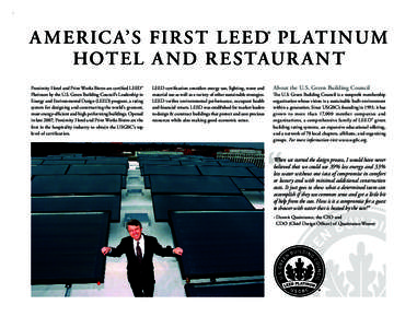 A M ER IC A’S FIR ST L E ED PL AT I NU M HOT E L A ND R E STAU R A NT ® Proximity Hotel and Print Works Bistro are certified LEED® Platinum by the U.S. Green Building Council’s Leadership in
