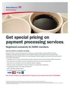 Get special pricing on payment processing services. Negotiated exclusively for NAMA members. Give your business a competitive advantage. Why wait 30 days or more for your customers to process your invoices? Bank of Ameri