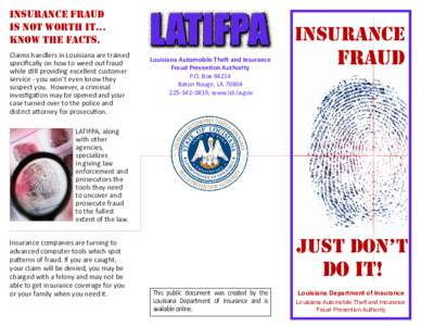 Insurance Fraud is not worth it... know the facts. Claims handlers in Louisiana are trained specifically on how to weed out fraud while still providing excellent customer
