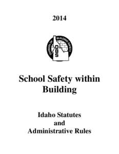 2014  School Safety within Building Idaho Statutes and