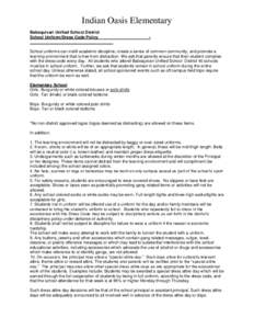 Indian Oasis Elementary Baboquivari Unified School District School Uniform/Dress Code Policy__________________________________________________________ School uniforms can instill academic discipline, create a sense of co