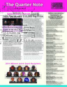 q The Quarter Note Summer 2014 Vol. 15, No. 3 Sphinx Stars: Detroit Awards Jazz Pianist with $10,000 Top Prize