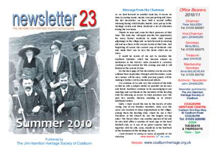 Message from the Chairman As we look forward to another Gala Day it seems no time in coming round, maybe I am just getting old! Since the last Newsletter we have held a second Coffee Morning during which display boards w