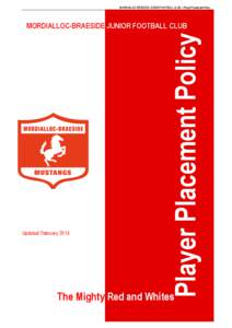 MORDIALLOC-BRAESIDE JUNIOR FOOTBALL CLUB – Player Placement Policy	
    Updated February 2014 Player Placement Policy