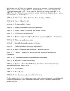 BACKGROUND: The Office of Training and Professional Development worked closely with the Office of Science and Technology’s National Laboratory Center, the Association of Firearm and Toolmark Examiners (AFTE) and a priv