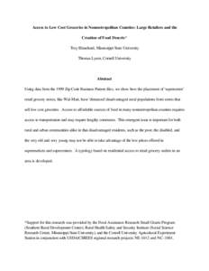 Access to Low Cost Groceries in Nonmetropolitan Counties: Large Retailers and the Creation of Food Deserts* Troy Blanchard, Mississippi State University Thomas Lyson, Cornell University  Abstract