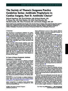 REPORT FROM THE WORKFORCE ON EVIDENCE-BASED MEDICINE  The Society of Thoracic Surgeons Practice Guideline Series: Antibiotic Prophylaxis in Cardiac Surgery, Part II: Antibiotic Choice* Richard Engelman, MD, David Shahian