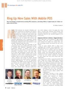 NOT FOR REPRINT ©JAMESON PUBLISHING POS technologies zzzz mobile POS Ring Up New Sales With Mobile POS New technology complements existing POS solutions, providing VARs an opportunity for follow-on sales and services.