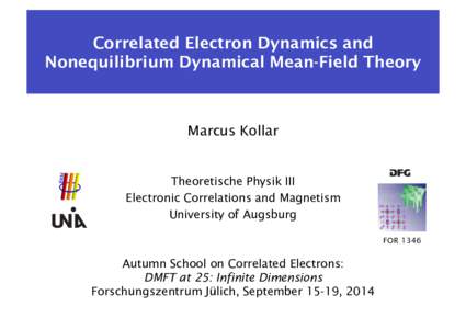 Correlated Electron Dynamics and Nonequilibrium Dynamical Mean-Field Theory Marcus Kollar  Theoretische Physik III