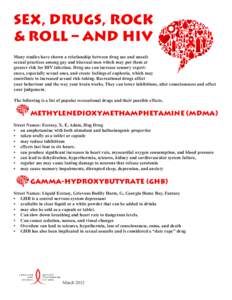 SEX, DRUGS, ROCK & ROLL – and HIV Many studies have shown a relationship between drug use and unsafe sexual practices among gay and bisexual men which may put them at greater risk for HIV infection. Drug use can increa