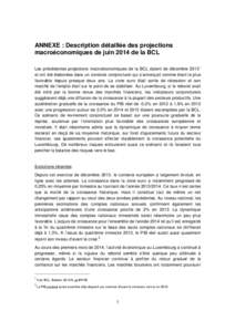 ANNEXE : Description détaillée des projections macroéconomiques de juin 2014 de la BCL Les précédentes projections macroéconomiques de la BCL datent de décembre[removed]et ont été élaborées dans un contexte conj