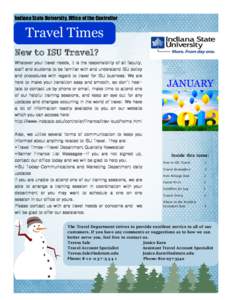 Indiana State University, Office of the Controller  Travel Times New to ISU Travel? Whatever your travel needs, it is the responsibility of all faculty, staff and students to be familiar with and understand ISU policy