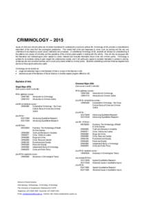 CRIMINOLOGY – 2015 Issues of crime and criminal justice are of central importance for contemporary social and political life. Criminology at UQ provides a comprehensive exploration of the area from the sociological per