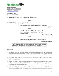 Manitoba Labour Board Suite 500, 5th Floor[removed]Hargrave Street Winnipeg, Manitoba, Canada R3C 3R8 T[removed]F[removed]www.manitoba.ca/labour/labbrd