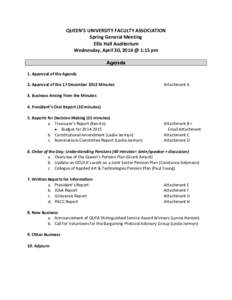 QUEEN’S UNIVERSITY FACULTY ASSOCIATION Spring General Meeting Ellis Hall Auditorium Wednesday, April 30, 2014 @ 1:15 pm Agenda 1. Approval of the Agenda