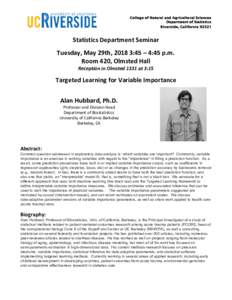 College of Natural and Agricultural Sciences  Department of Statistics  Riverside, California​ ​92521 Statistics Department Seminar Tuesday, May 29th, 2018 3:45 – 4:45 p.m.