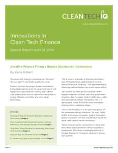 CleanTechIQ Special Report April 21, 2014  www.cleantechiq.com Innovations in Clean Tech Finance