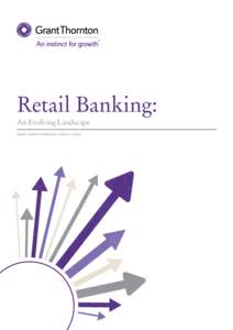 Retail Banking: An Evolving Landscape GRANT THORNTON FINANCIAL SERVICES GROUP 2