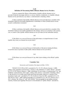 11.49 Definition Of Threatening Public Officials; Human Service Providers A person commits the offense of threatening a [(public official) (human service provider)] when he knowingly delivers or conveys, directly or indi