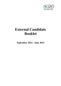 External Candidate Booklet September 2014 – June 2015 Included in this publication: • Information for External Candidates