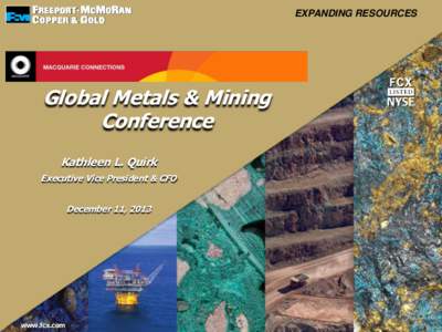 EXPANDING RESOURCES  Global Metals & Mining Conference Kathleen L. Quirk Executive Vice President & CFO