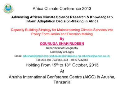 Africa Climate Conference 2013 Advancing African Climate Science Research & Knowledge to Inform Adaptation Decision-Making in Africa Capacity Building Strategy for Mainstreaming Climate Services into Policy Formulation a