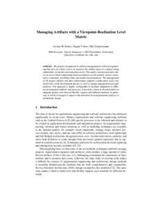 Managing Artifacts with a Viewpoint-Realization Level Matrix Jochen M. K¨uster, Hagen V¨olzer, Olaf Zimmermann IBM Research - Zurich, S¨aumerstr. 4, 8803 R¨uschlikon, Switzerland {jku,hvo,olz}@zurich.ibm.com