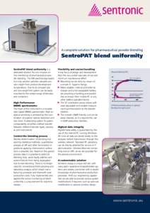 A complete solution for pharmaceutical powder blending  SentroPAT blend uniformity SentroPAT blend uniformity is a dedicated solution for non-invasive online monitoring of pharmaceutical powder blending. The NIR spectros