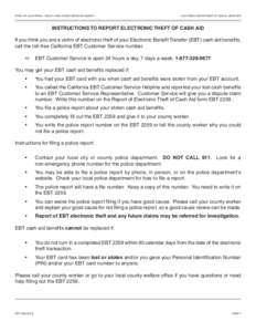 STATE OF CALIFORNIA - HEALTH AND HUMAN SERVICES AGENCY  CALIFORNIA DEPARTMENT OF SOCIAL SERVICES INSTRUCTIONS TO REPORT ELECTRONIC THEFT OF CASH AID If you think you are a victim of electronic theft of your Electronic Be